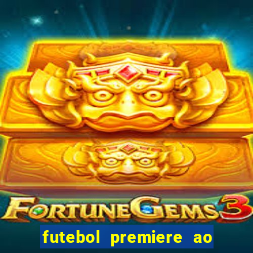 futebol premiere ao vivo gratis